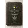 A Brief History of Thought: A Philosophical Guide to Living