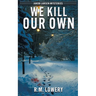 We Kill Our Own