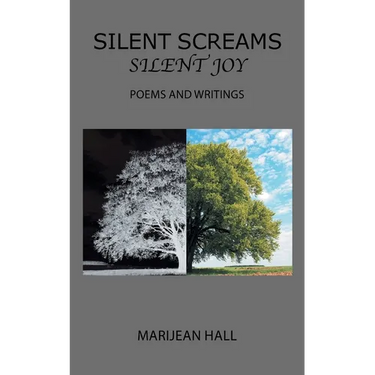 Silent Screams Silent Joy: Poems and Writings