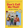 Don't Call Me That!: My Name is Michael