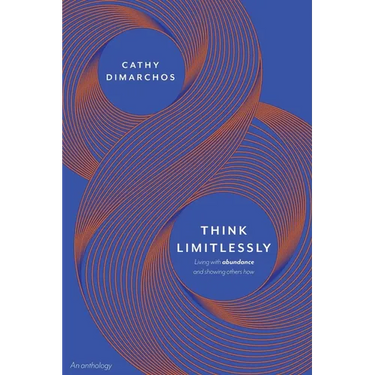 Think Limitlessly: Living with abundance and showing others how.