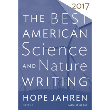 The Best American Science and Nature Writing 2017