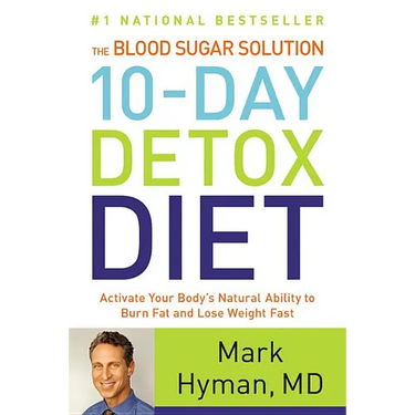 The Blood Sugar Solution 10-Day Detox Diet: Activate Your Body's Natural Ability to Burn Fat and Lose Weight Fast