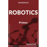 Micropolis Robotics Primer