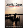 Chesapeake Crimes: They Had It Comin'