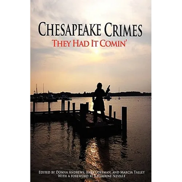 Chesapeake Crimes: They Had It Comin'