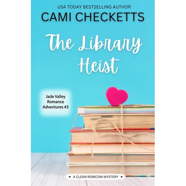 The Library Heist: A Clean Romcom Mystery