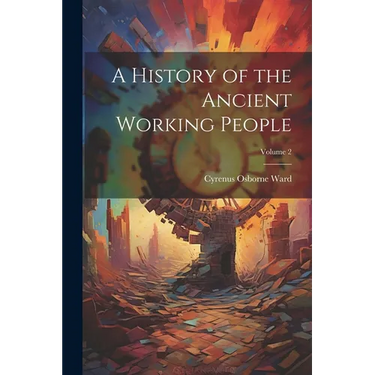 A History of the Ancient Working People; Volume 2