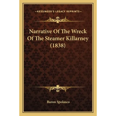 Narrative Of The Wreck Of The Steamer Killarney (1838)