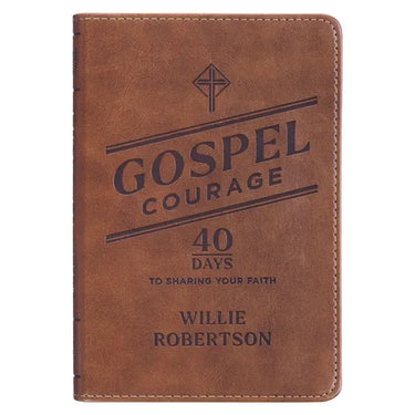 Gospel Courage; 40 Days to Sharing Your Faith