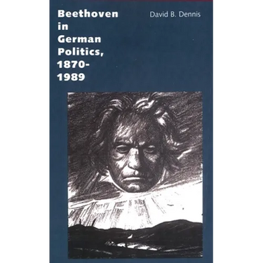 Beethoven in German Politics, 1870-1989