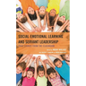Social Emotional Learning and Servant Leadership: True Stories from the Classroom