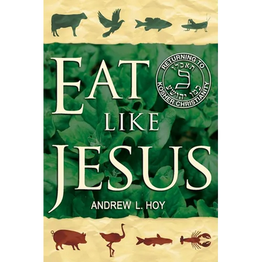 Eat Like Jesus: Returning to Kosher Christianity