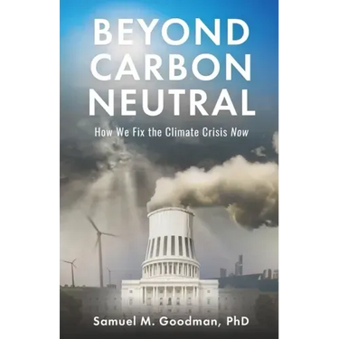 Beyond Carbon Neutral: How We Fix the Climate Crisis Now