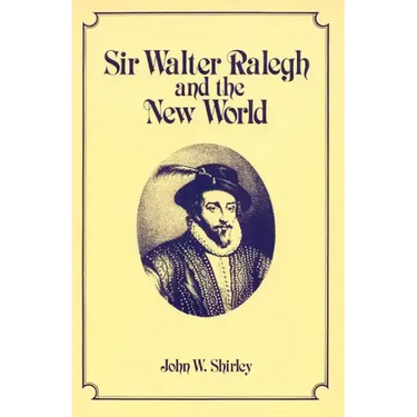 Sir Walter Ralegh and the New World