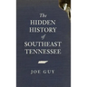The Hidden History of Southeast Tennessee