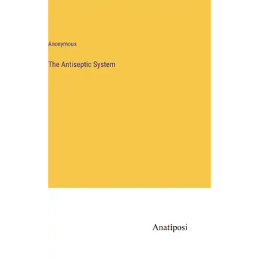 The Antiseptic System