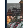 The Small German Courts in the Eighteenth Century