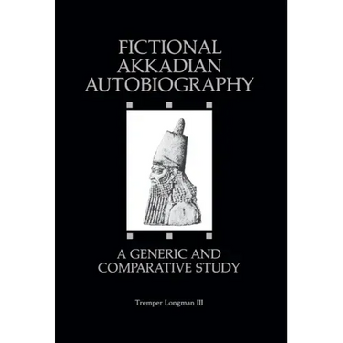 Fictional Akkadian Autobiography: A Generic & Comparative Study