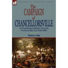 The Campaign of Chancellorsville: an Overwhelming Confederate Victory that Won the Accolade, 'Lee's Perfect Battle'