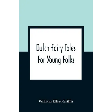 Dutch Fairy Tales For Young Folks