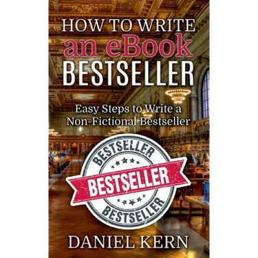How to Write an eBook Bestseller: Easy Steps to Write a Non-Fictional Bestseller