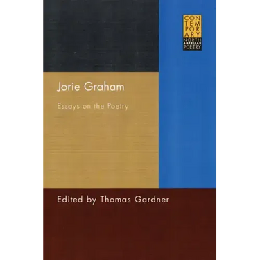 Jorie Graham: Essays on the Poetry