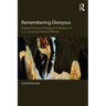 Remembering Dionysus: Revisioning Psychology and Literature in C.G. Jung and James Hillman