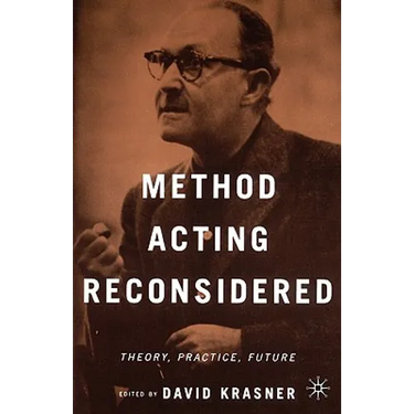 Method Acting Reconsidered: Theory, Practice, Future
