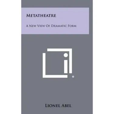 Metatheatre: A New View Of Dramatic Form