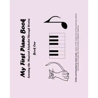 My First Piano Book: Learning The Musical Alphabet Through Stories Book One
