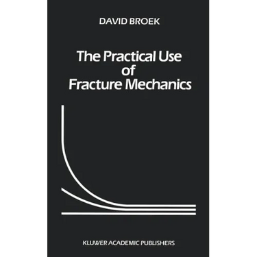 The Practical Use of Fracture Mechanics