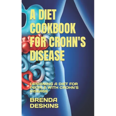 A Diet Cookbook for Crohn's Disease: Designing a Diet for People with Crohn's Disease