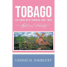 Tobago: The Union with Trinidad 1889-1899: Myth and Reality