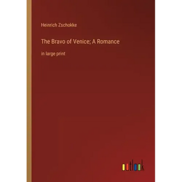 The Bravo of Venice; A Romance: in large print