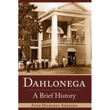 Dahlonega: A Brief History