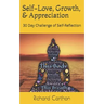 Self-Love, Growth, & Appreciation: 30 Day Challenge of Self-Reflection