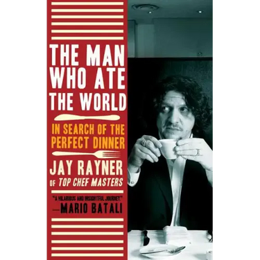 The Man Who Ate the World: In Search of the Perfect Dinner