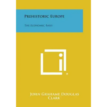 Prehistoric Europe: The Economic Basis