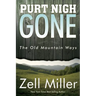 Purt Nigh Gone: The Old Mountain Ways