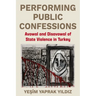 Performing Public Confessions: Avowal and Disavowal of State Violence in Turkey