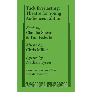 Tuck Everlasting: Theatre for Young Audiences Edition