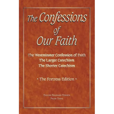 The Confessions of Our Faith with ESV Proofs