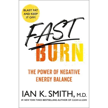 Fast Burn!: The Power of Negative Energy Balance