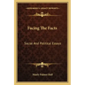 Facing the Facts: Social and Political Essays