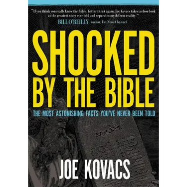 Shocked by the Bible: The Most Astonishing Facts You've Never Been Told