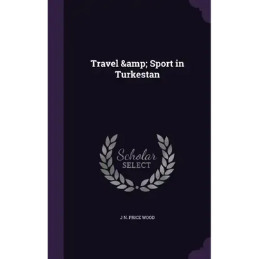 Travel & Sport in Turkestan