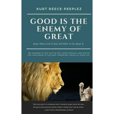 Good Is The Enemy Of Great