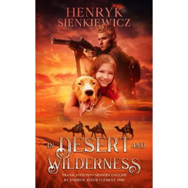 In Desert and Wilderness. The Iconic YA Adventure Novel.