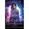Realms of Ghosts and Magic: Fae Witch Chronicles Book 1